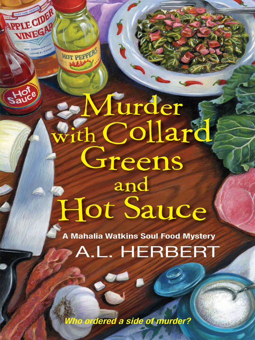 Title details for Murder with Collard Greens and Hot Sauce by A.L. Herbert - Available